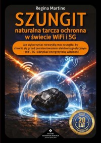 okładka książki - Szungit naturalna tarcza ochronna - Regina Martino