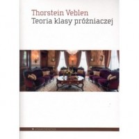 okładka książki - Teoria klasy próżniaczej - Thorstein Veblen