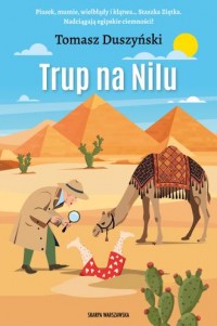 okładka książki - Trup na Nilu - Tomasz Duszyński