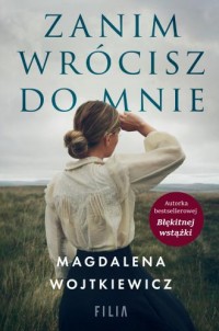 okładka książki - Zanim wrócisz do mnie - Magdalena Wojtkiewicz