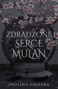 okładka książki - Zdradzone serce Mulan