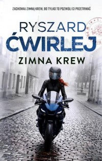 okładka książki - Zimna krew. Śledztwa Anety Nowak. - Ryszard Ćwirlej