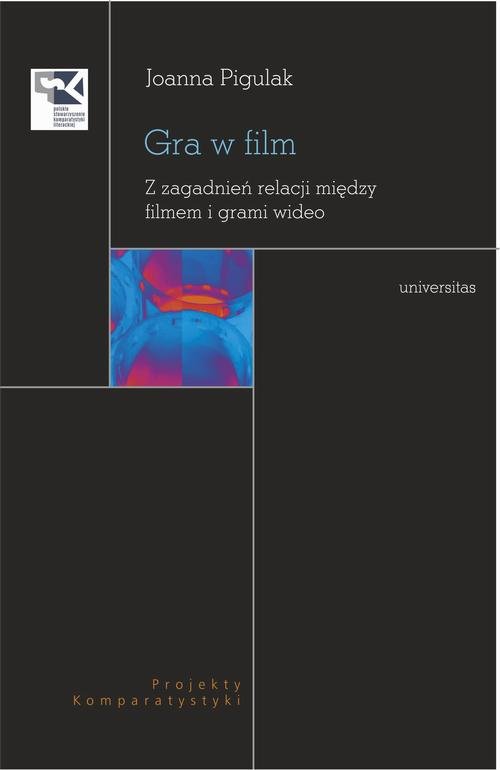 Gra w film. Z zagadnień relacji - okłakda ebooka