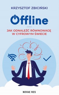 okłakda ebooka - Offline: Jak odnaleźć równowagę - Krzysztof Zbiciński