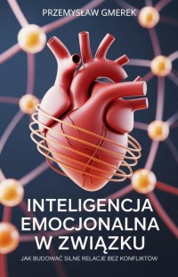 Inteligencja emocjonalna w związku: - okładka książki