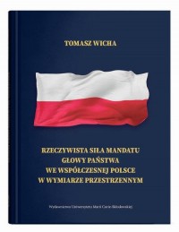 okłakda ebooka - Rzeczywista siła mandatu głowy państwa we współczesnej Polsce w wymiarze przestrzennym