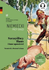 okłakda ebooka - Szczęśliwy Hans i inne opowieści. Niemiecki z Braćmi Grimm (tekst dwujęzyczny włoski–polski + audiobook)