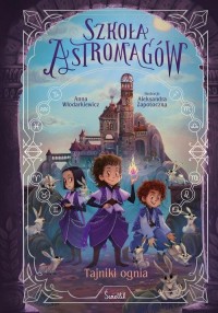 Tajniki ognia. Szkoła Astromagów. - okładka książki