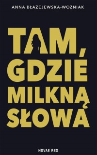 Tam, gdzie milkną słowa - okładka książki