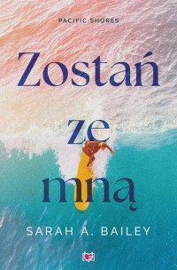 Zostań ze mną. Pacific Shores. - okładka książki
