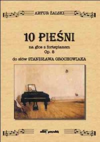 10 Pieśni na głos z fortepianem. - okładka książki
