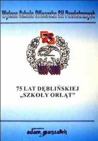 75 lat dęblińskiej Szkoły Orląt - okładka książki