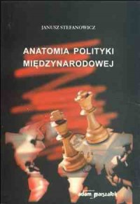 Anatomia polityki międzynarodowej - okładka książki
