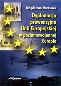 Dyplomacja prewencyjna Unii Europejskiej - okładka książki