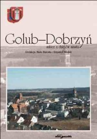 Golub-Dobrzyń. Szkice z dziejów - okładka książki