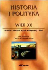Historia i polityka. Wiek XX. Studia - okładka książki