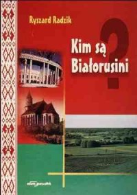 Kim są Białorusini? - okładka książki