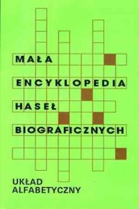 Mała encyklopedia haseł biograficznych. - okładka książki