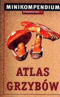 Minikompendium. Atlas grzybów - okładka książki