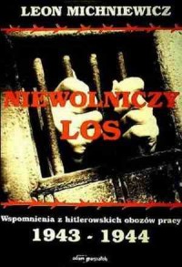 Niewolniczy los. Wspomnienia z - okładka książki