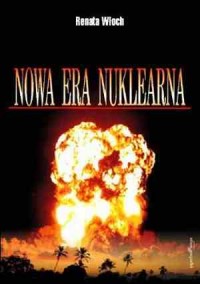 Nowa era nuklearna. Analiza indyjsko-pakistańskiego - okładka książki