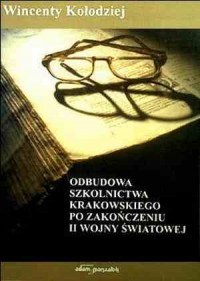 Odbudowa szkolnictwa krakowskiego - okładka książki