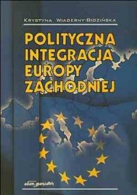 Polityczna integracja Europy Zachodniej - okładka książki