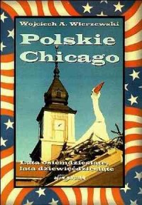 Polskie Chicago - lata osiemdziesiąte, - okładka książki