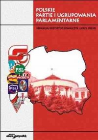 Polskie partie i ugrupowania parlamentarne - okładka książki