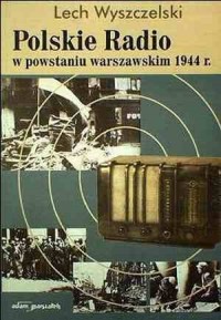 Polskie Radio w powstaniu warszawskim - okładka książki