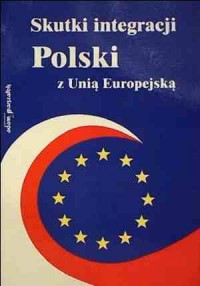 Skutki integracji Polski z Unią - okładka książki