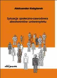 Sytuacja społeczno-zawodowa absolwentów - okładka książki