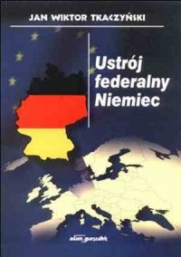 Ustrój federalny Niemiec - okładka książki