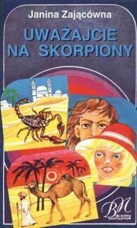 Uważajcie na skorpiony - okładka książki