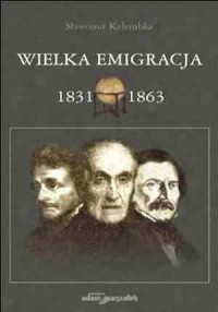 Wielka Emigracja 1831-1863 - okładka książki
