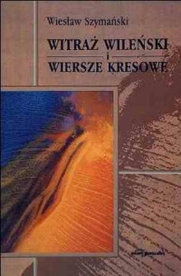 Witraż wileński i wiersze kresowe - okładka książki