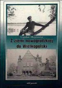 Z ziemi nowogródzkiej do Wielkopolski - okładka książki