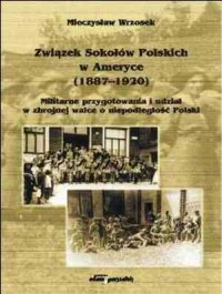 Związek Sokołów Polskich w Ameryce - okładka książki