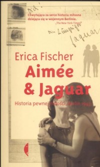 Aimee & Jaguar. Historia pewnej - okładka książki