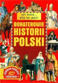 Bohaterowie historii Polski. Czy - okładka książki