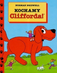 Clifford. Kochamy Clifforda! - okładka książki