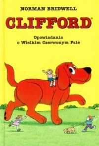 Clifford. Opowiadania o wielkim - okładka książki
