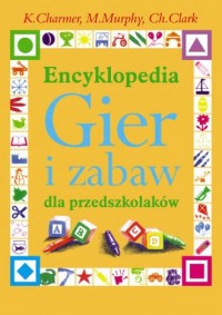 Encyklopedia gier i zabaw dla przedszkolaków - okładka książki