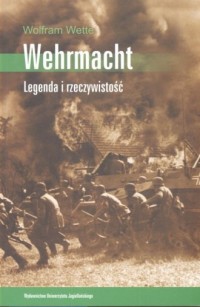 Wehrmacht. Legenda i rzeczywistość - okładka książki