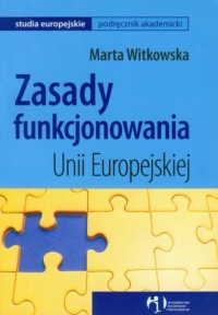Zasady funkcjonowania Unii Europejskiej. - okładka książki