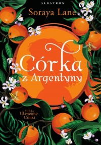 Córka z Argentyny. Seria: Utracone - okładka książki