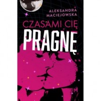 Czasami cię pragnę