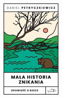 okłakda ebooka - Mała historia znikania. Opowieść o Rzece