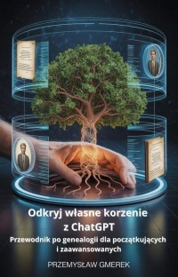 Odkryj własne korzenie z ChatGPT: - okładka książki