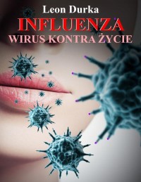 Influenza. Wirus kontra życie - okładka książki
